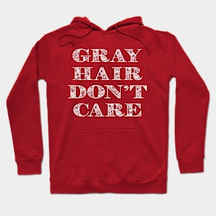 Gray Hair Dont Care Hoodie